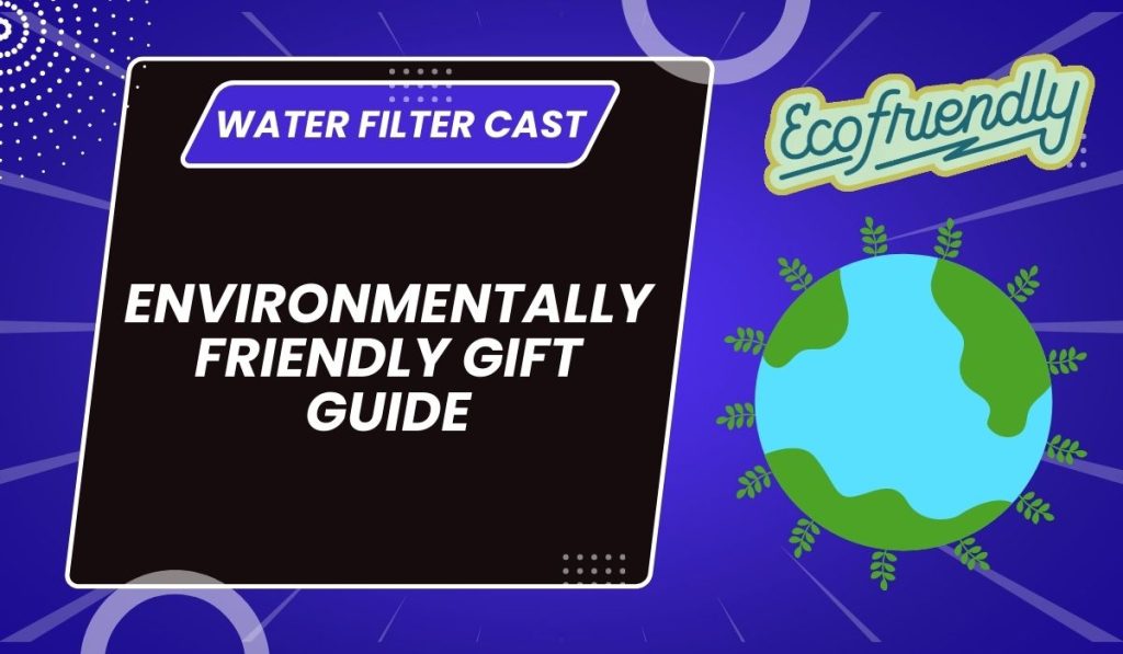 Environmentally Friendly Gift guide