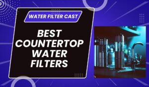 Best Countertop Water Filters